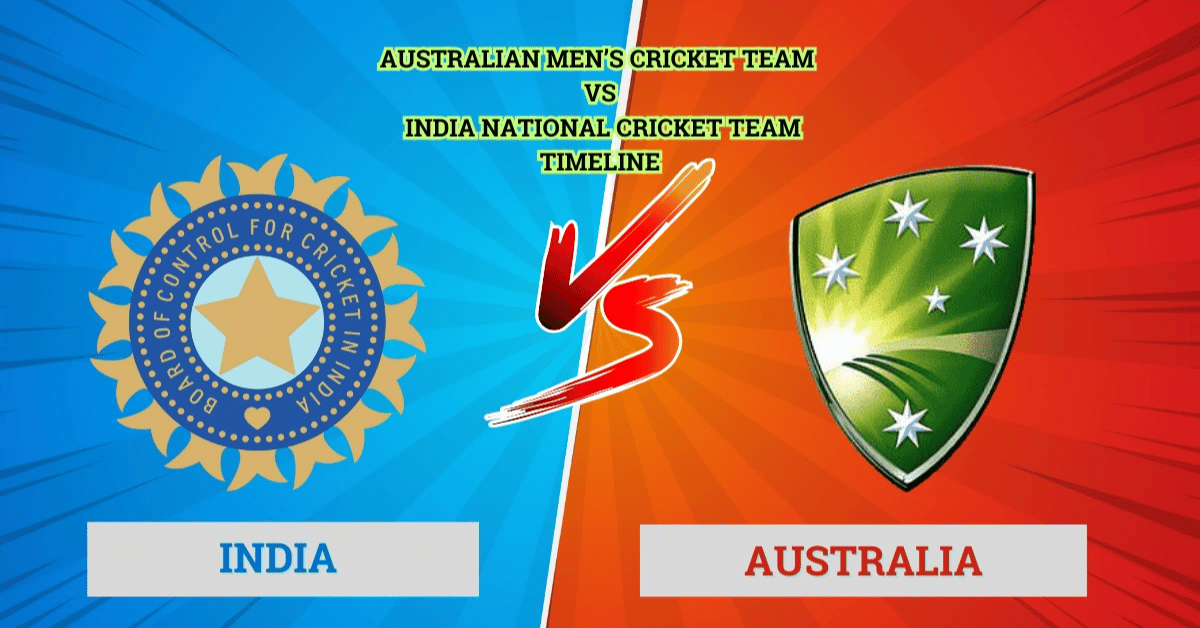 Australian Men’s Cricket Team vs India National Cricket Team Timeline: A Rivalry That Defined Modern Cricket